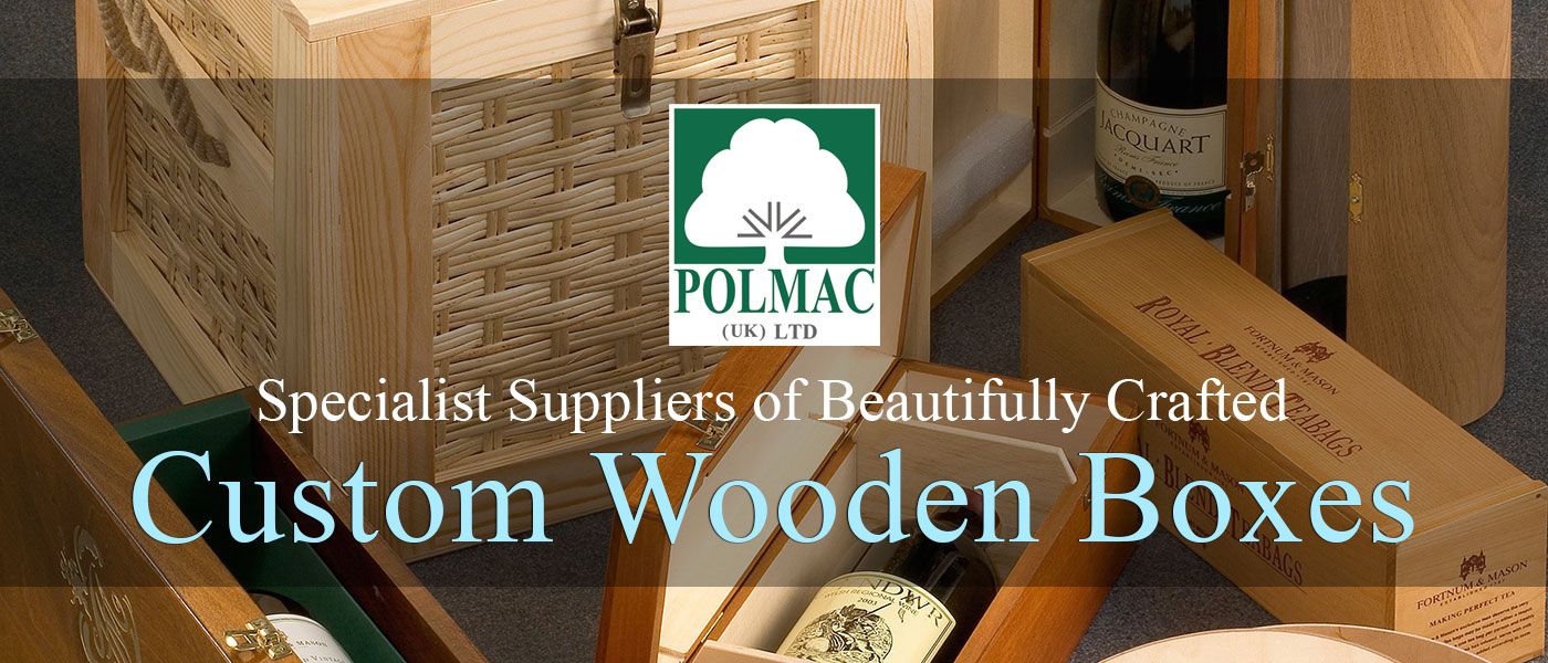 Luxurious display of wooden boxes containing wine bottles, featuring the Polmac UK Ltd logo. Text: "Specialist Suppliers of Beautifully Crafted Custom Wooden Boxes."